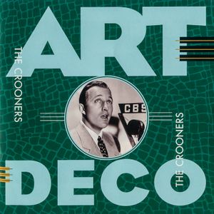 Art Deco: The Crooners
