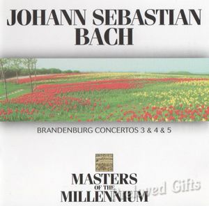 Masters of the Millenium: Brandenburg Concertos 3 & 4 & 5