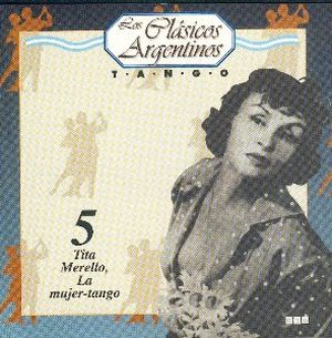 Los clásicos argentinos: Tango, volumen 5: Tita Merello, La mujer-tango