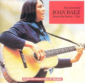 The Essential Joan Baez: From the Heart - Live (Live)