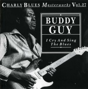 Charly Blues Masterworks, Volume 27: I Cry and Sing the Blues