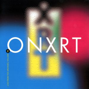 ONXRT: Live From the Archives, Volume 2