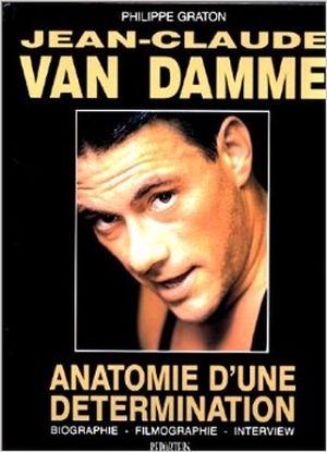 Jean-Claude Van Damme : Anatomie d'une détermination