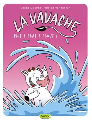 Plif ! Plaf ! Plouf ! - La Vavache, tome 1