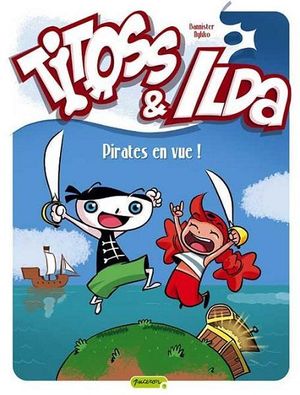 Pirates en vue - Titoss & Ilda, tome 1