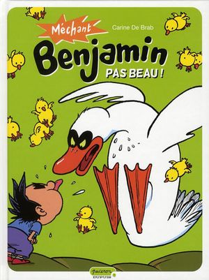 Pas beau ! - Méchant Benjamin, tome 2