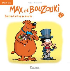 Tonton Cactus se marie - Max et Bouzouki, tome 2