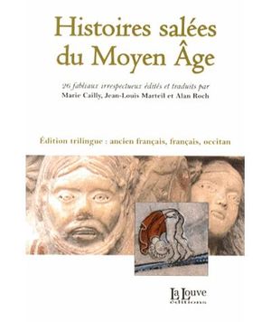 Histoires salées du Moyen Age : 26 fabliaux irrespectueux