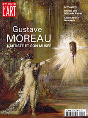 Dossier de l'art 225. Gustave Moreau. L'artiste et son musée