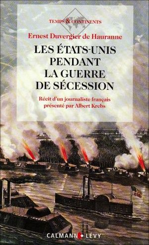 Les États-Unis pendant la guerre de Sécession : Récit d'un journaliste français