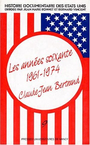 Les Années Soixante (1961-1974)  - Histoire Documentaire des États-Unis, tome 9