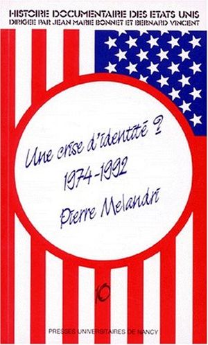 Une crise d'identité ? (1974-1992)  - Histoire Documentaire des États-Unis, tome 10