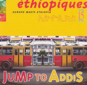 Ethiopiques 15: Jump to Addis