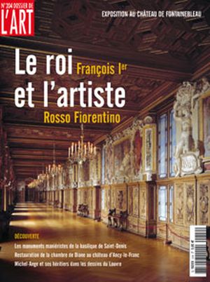 Dossier de l'Art 204. Le roi et l'artiste. François Ier et Rosso Fiorentino