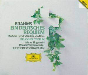 Brahms: Ein deutsches Requiem / Bruckner: Te Deum