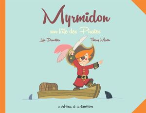 Myrmidon sur l'île des Pirates - Myrmidon, tome 4