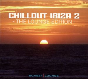 Chill Out Ibiza, Volume 2: The Lounge Edition