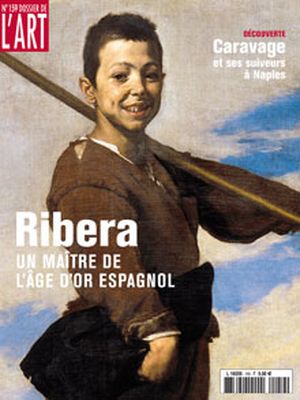 Dossier de l'Art 159. Ribera, un maître de l'âge d'or espagnol