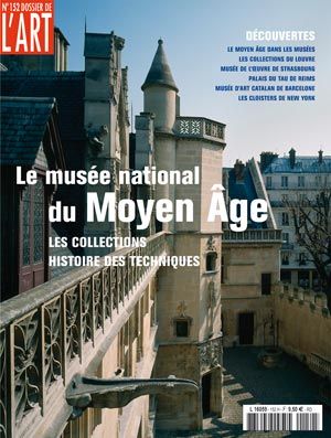 Dossier de l'Art 152. Le musée national du Moyen Âge