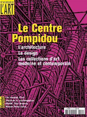 Dossier de l'Art 141. Le Centre Pompidou