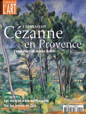 Dossier de l'Art 130. Cézanne en Provence