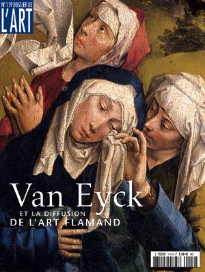 Dossier de l'Art 119. Van Eyck et la diffusion de l'art flamand