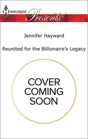 Reunited for the Billionaire's Legacy