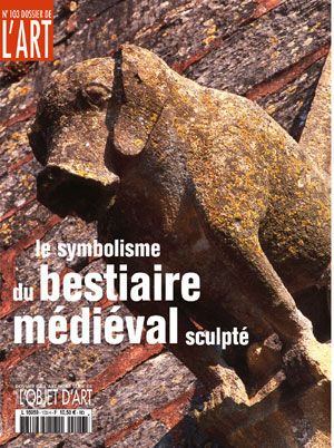 Dossier de l'Art 103. Le symbolisme du bestiaire médiéval sculpté