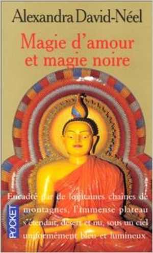 Magie d'amour et magie noire : ou le Tibet inconnu