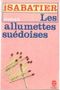 Les Allumettes suédoises