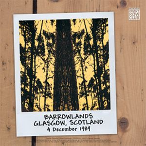 FRC-005: Barrowlands, Glasgow, Scotland. 4 December 1989 (Live)