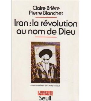 Iran: La Révolution au nom de Dieu