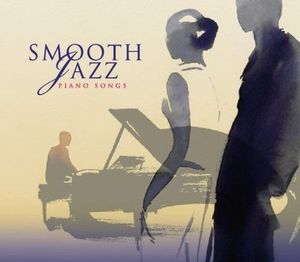 Smooth Jazz: Piano Songs