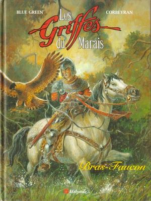 Bras-faucon - Les Griffes du marais, tome 3