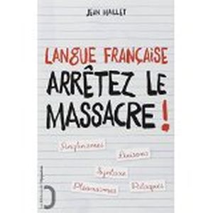 Langue française: arrêtez le massacre !