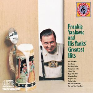 Frankie Yankovic and His Yanks' Greatest Hits