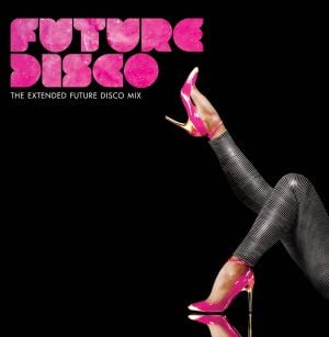 Future Disco: The Extended Future Disco Mix