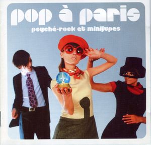 Pop à Paris : Psyché‑rock et minijupes