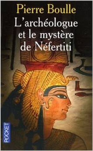 L'Archéologue et le mystère de Néfertiti