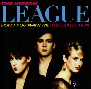 Don’t You Want Me: The Collection