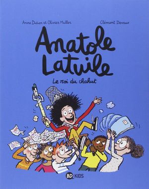 Le Roi du chahut - Anatole Latuile, tome 8