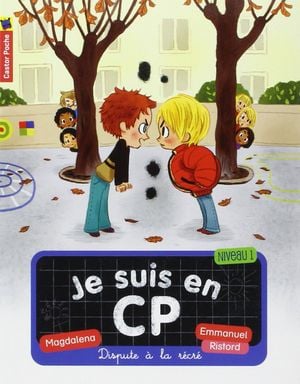 Je suis en CP, Tome 2 : Dispute à la récré