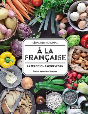 À la Francaise : La Tradition facon Vegan