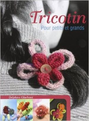 Tricotin: pour petits et grands