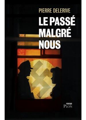 Le passé malgré nous