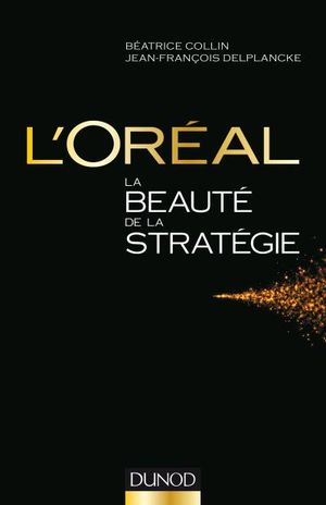 L'Oréal, La beauté de la stratégie