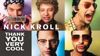Nick Kroll: Thank You Very Cool