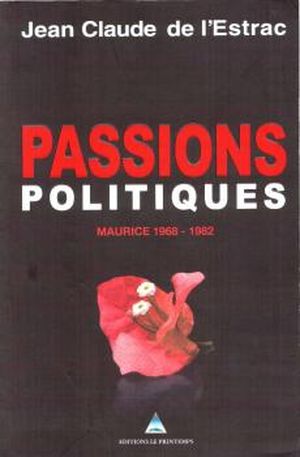 Passions Politiques : Maurice (1968-1982)