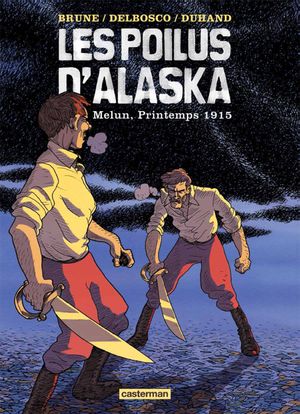Melun, Printemps 1915 - Les Poilus d'Alaska, tome 2