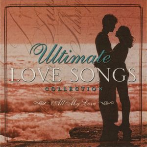 Ultimate Love Songs Collection: All My Love